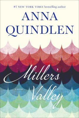 Miller’s Valley by Anna Quindlen