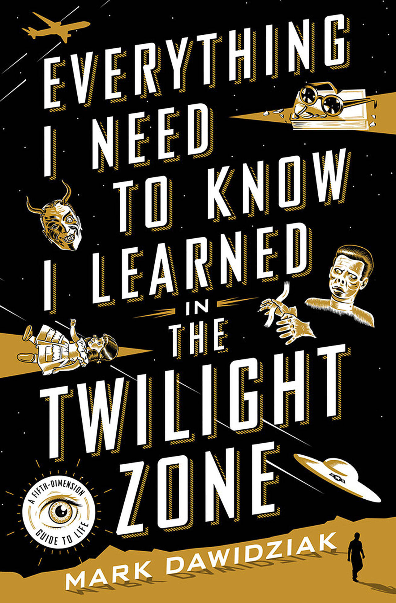 “Everything I Need to Know I Learned in the Twilight Zone” (St. Martin’s Press; $26.99). (Macmillan)