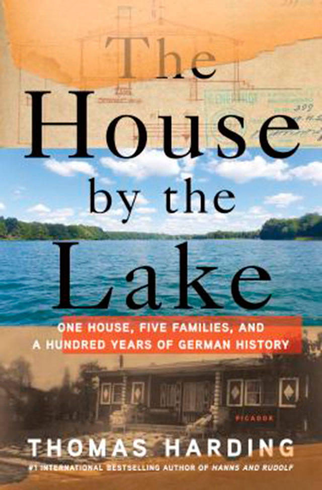 The House by the Lake: One House, Five Families, and a Hundred Years of German History by Thomas Harding (Everett Public Library image)