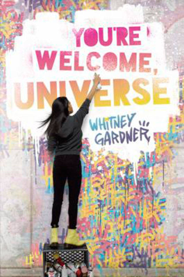 Whitney Gardner’s “You’re Welcome, Universe” is about a deaf teen in a new school trying to figure out who is tagging over (and improving upon) her graffiti art while struggling to have people understand her. (Everett Public Library image)