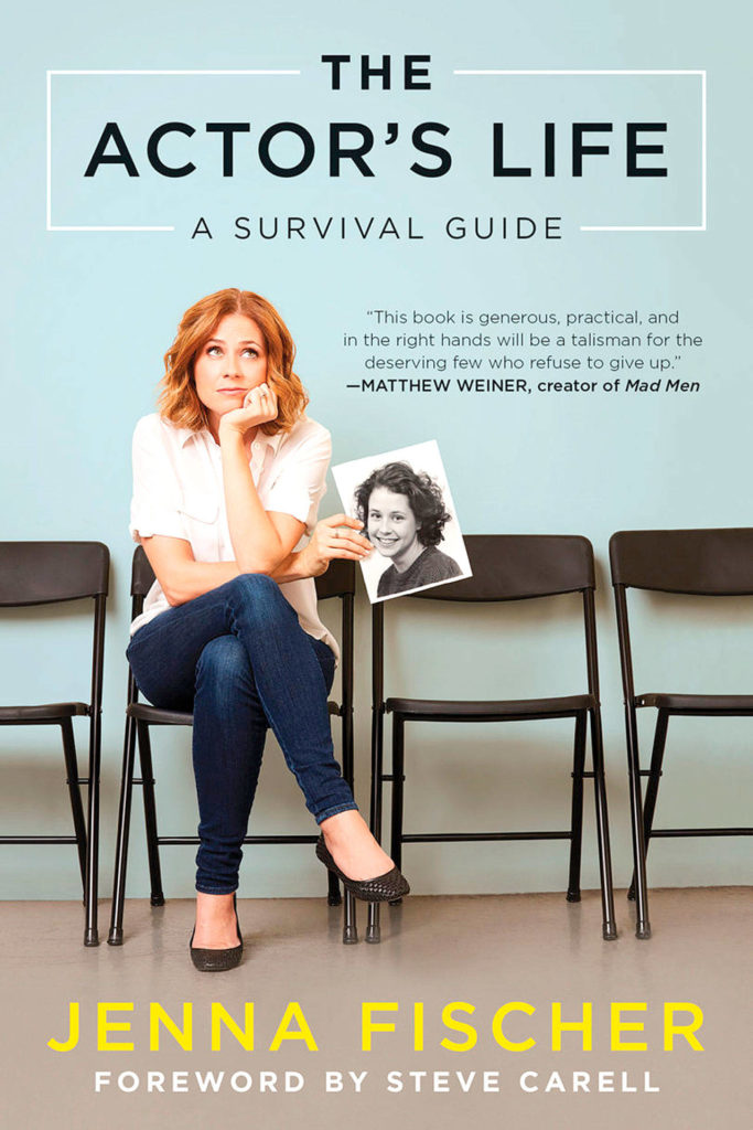 “The Actor’s Life: A Survivor’s Guide” by Jenna Fischer. (BenBella Books)
