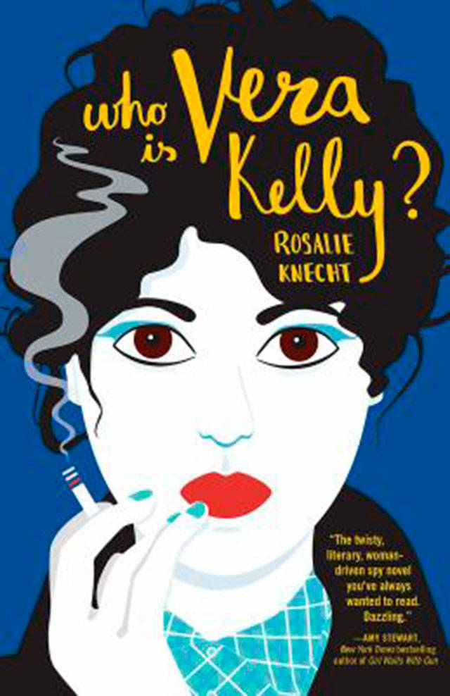 Student, activist…spy? Who is Vera Kelly? is an engrossing spy novel by Rosalie Knecht. (Everett Public Library image)