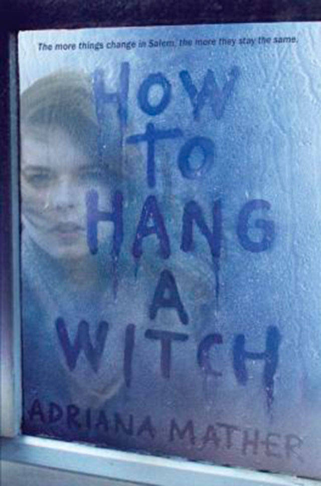 Adriana Mather’s “How to Hang a Witch” is the story of a teen girl moving to Salem, Massachusetts and dealing with a new life, new discoveries of her family’s history, a ghost and witches.