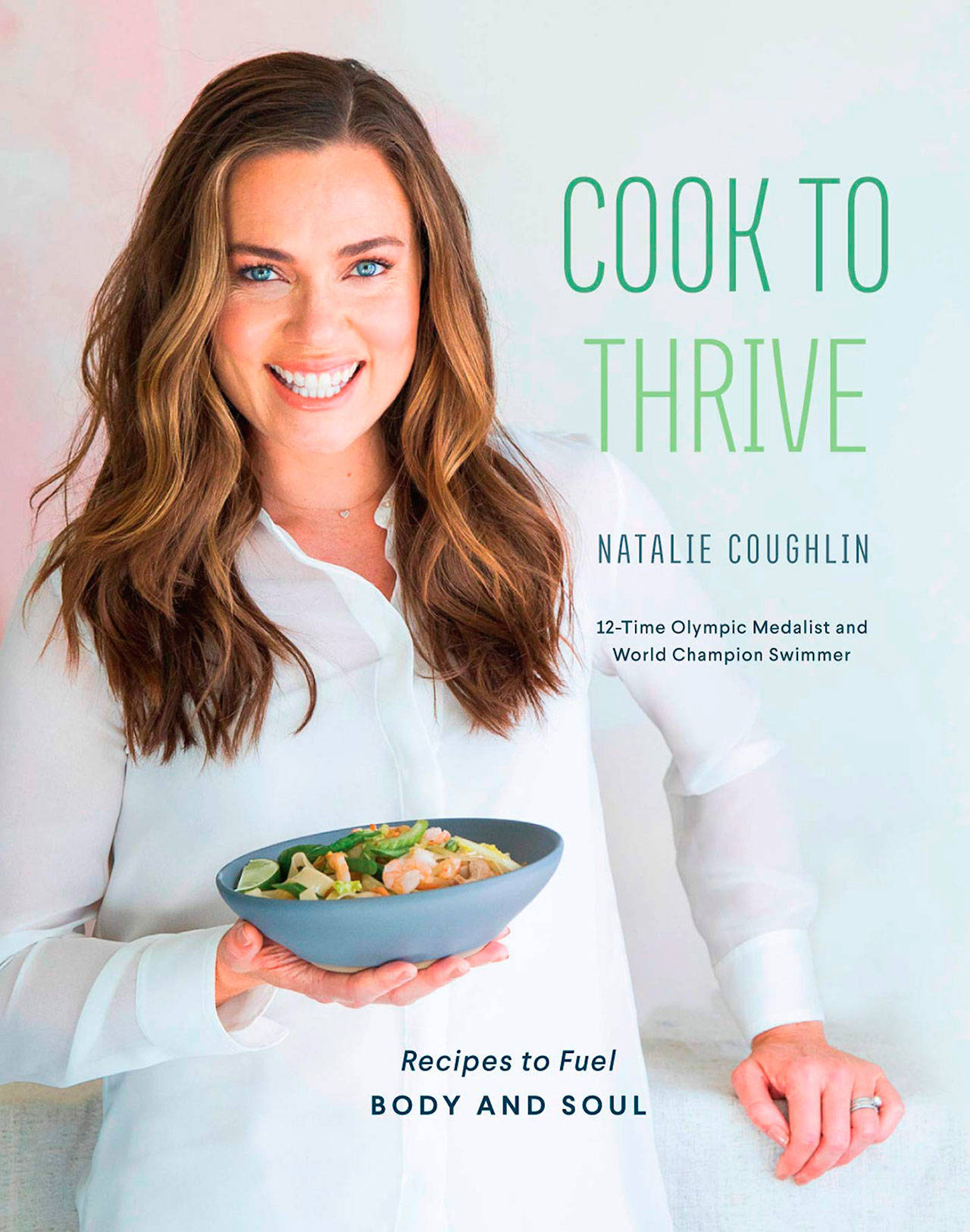 “Cook to Thrive” by Natalie Coughlin (Amazon)