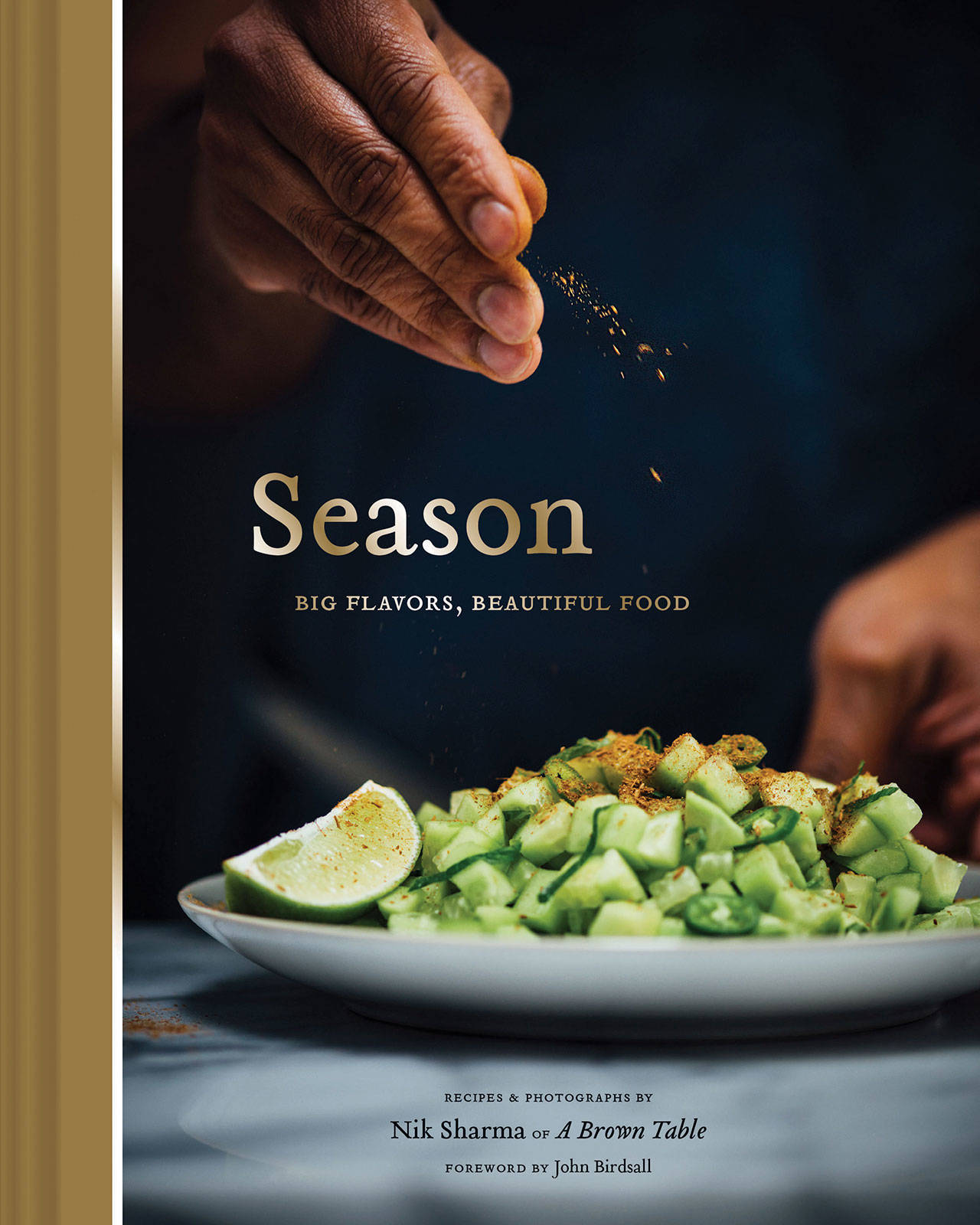 “Season: Big Flavors, Beautiful Food” by Nik Sharma (Chronicle Books)