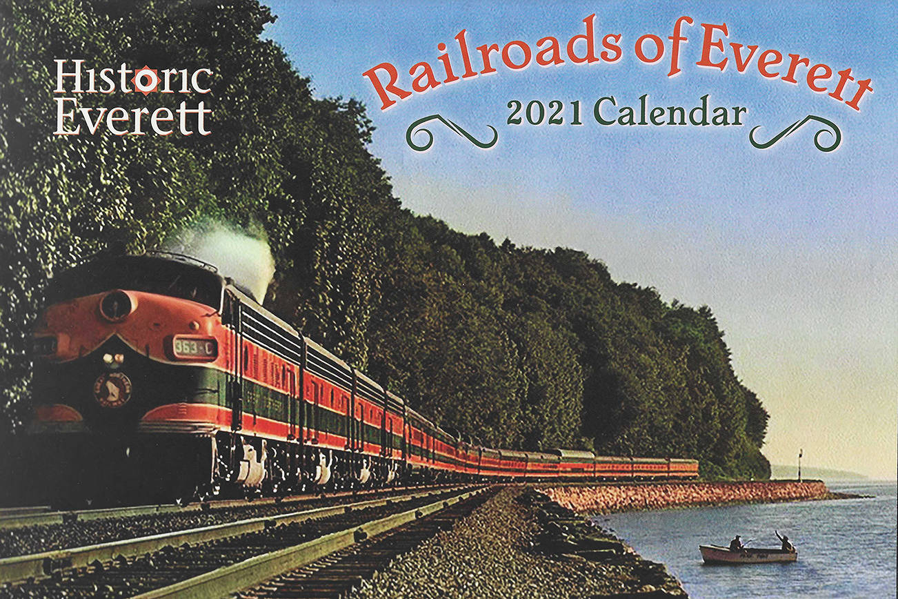 The 2021 Historic Everett calendar focuses on the city’s railroad past, present and future. (Historic Everett, Jack O’Donnell collection photo)