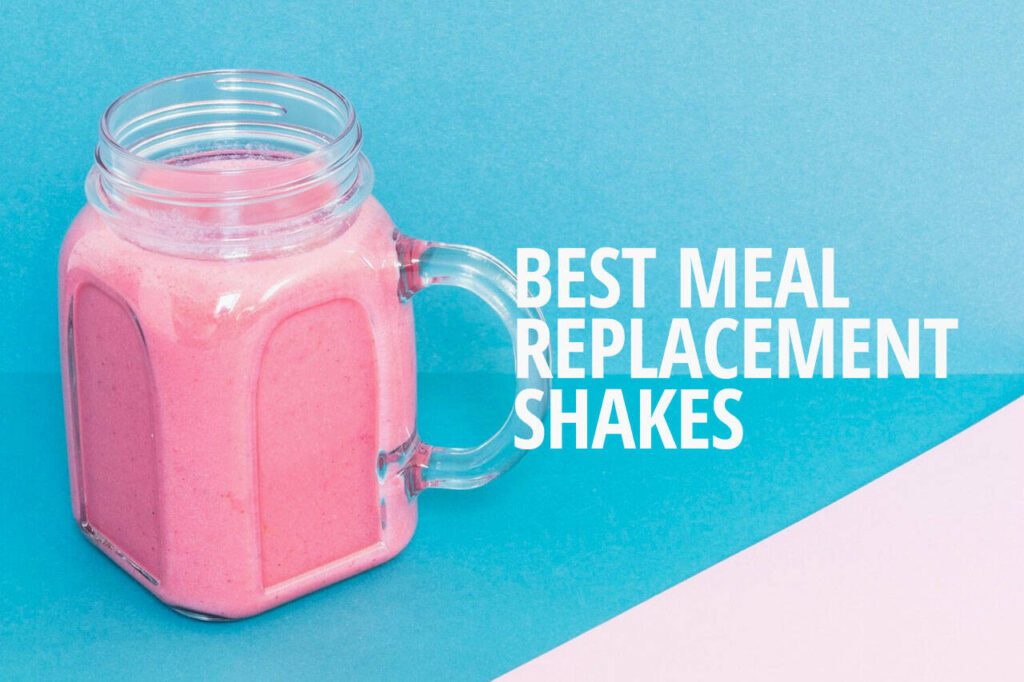 Top 6 Best Meal Replacement Shakes Without Artificial Sweeteners