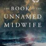 Realistic post-apocalypse in ‘Book of the Unnamed Midwife’ challenges gender roles