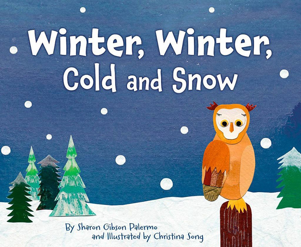 Woodland animals populate the endearing &ldquo;Winter, Winter, Cold and Snow&rdquo; by Sharon Gibson Palermo. (Sleeping Bear Press)