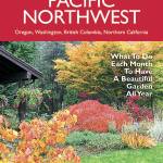 &ldquo;Pacific Northwest: Month-by-Month Gardening&rdquo; by Christina Pfeiffer with Mary Robson. (Cool Springs Press)