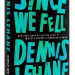 &ldquo;Since We Fell&rdquo; by Dennis Lehane; Ecco (432 pages, $27.99).