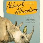 &ldquo;Natural Attraction: A Field Guide to Friends, Frenemies and Other Symbiotic Animal Relationships&rdquo; by Iris Gottlieb (Sasquatch Books; 144 pages; $18.95)