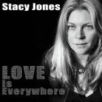 Stacy Jones&rsquo; new album is &ldquo;Love is Everywhere.&rdquo;