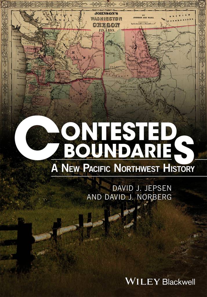 Wiley Blackwell                                Co-authors David Jepsen and Dave Norberg took a storytelling approach to their book, &ldquo;Contested Boundaries: A New Pacific Northwest History.&rdquo;