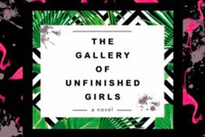 A look at one girl’s two lives in ‘Gallery of Unfinished Girls’