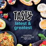 Tasty Latest & Greatest: Everything You Want to Cook Right Now (Clarkson Potter/Publishers $19.99). (Crown Publishing Group)