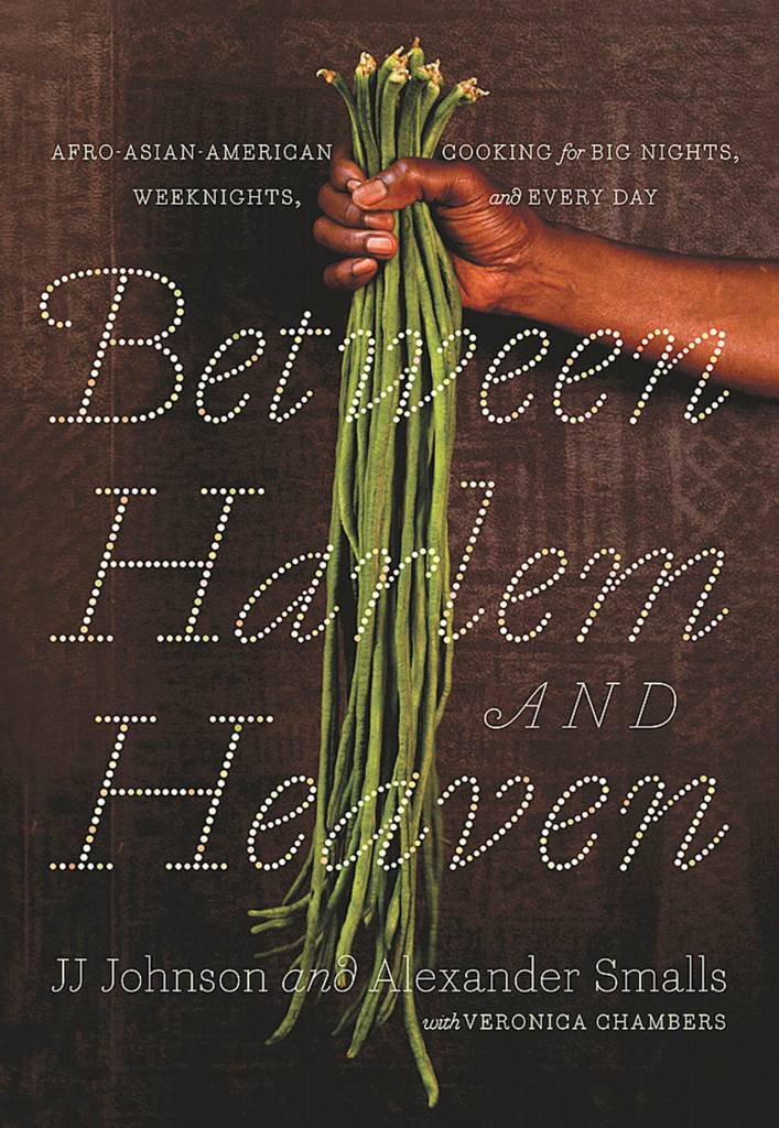 Dont call Between Harlem and Heaven by JJ Johnson and Alexander Smalls a soul food cookbook. Its much more than that. (Flatiron Books)