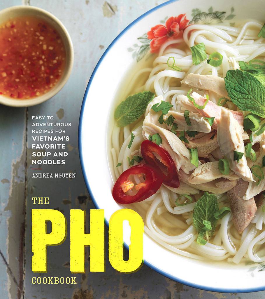 The Pho Cookbook is packed with recipes for Vietnams favorite noodle soup. (Ten Speed Press)