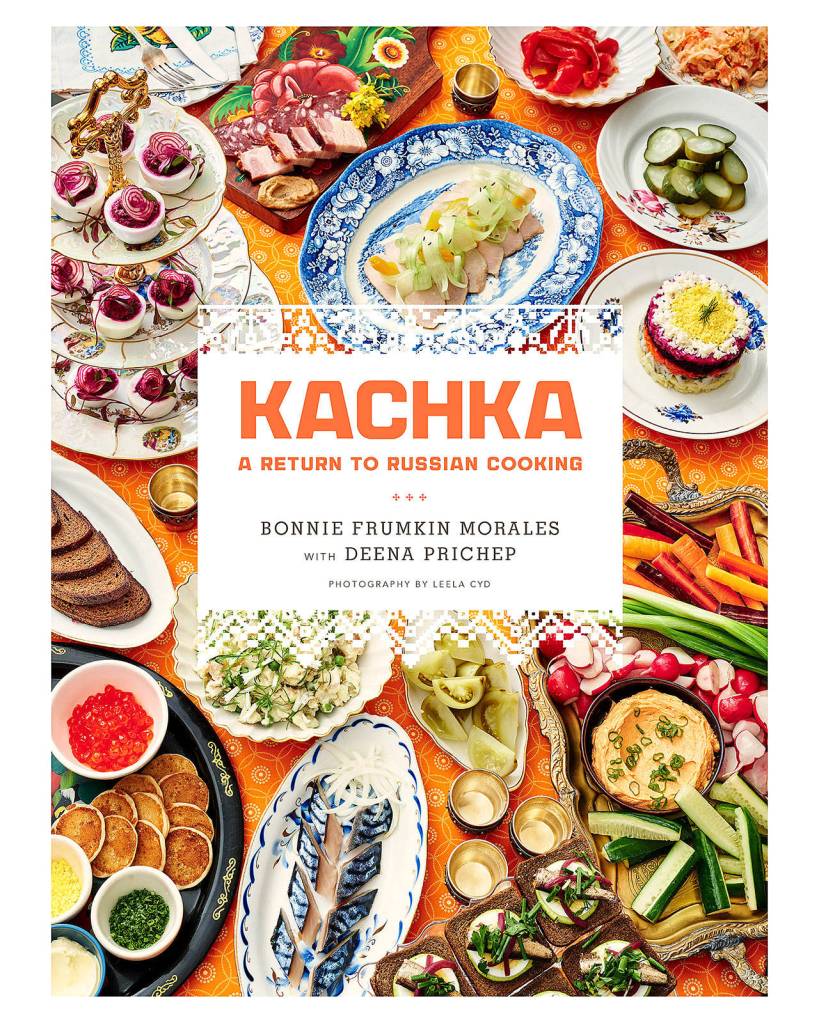 Kachka: A Return to Russian Cooking is not a Russian cookbook but an ode to soulful recipes. (Flatiron Books)