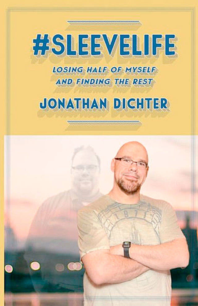 SleeveLife: Losing Half of Myself and Finding the Rest by Jonathan Dichter. (SleeveLife, LLC)