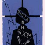 Norah Langes short novel, People in the Room, is told from the perspective of an unnamed seventeen-year-old girl living with her family in Buenos Aires in the early part of the twentieth-century. The girl becomes obsessed with three women who live across the street.