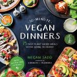 30-Minute Vegan Dinners by Megan Sadd. (Pan Macmillan Australia)