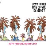Editorial cartoons for Mother’s Day, Sunday, May 10