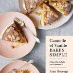 Cannelle et Vanille Bakes Simple, by Aran Goyoaga. (Sasquatch)