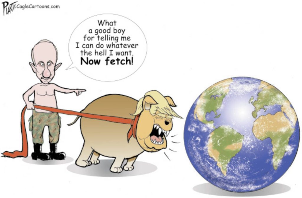 PUTIN'S FAITHFUL PUPPY, EXPRESIDENT DONALD J. TRUMP, RUSSIAN PRESIDENT VLADIMIR PUTIN, RUSSIA, NATO, NORTH ATLANTIC TREATY ORGANIZATION, WORLD WAR III, UKRAINE, POLAND, GERMANY, FETCH, EARTH