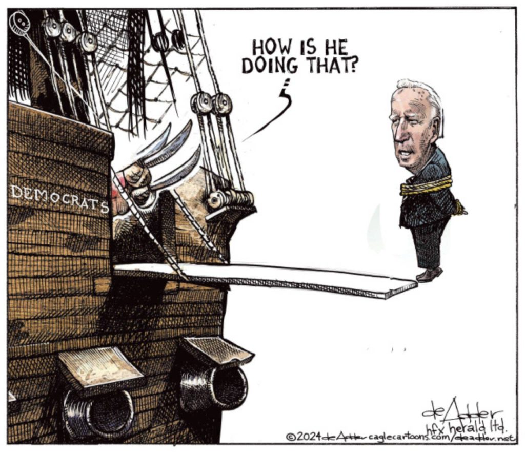 Joe Biden hangs on by his toes while the Democrats try to make his walk the plank. Domacrats ask: How does he do that?