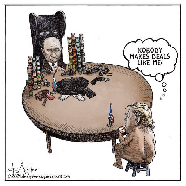 Donald Trump says nobody makes deal like me while sitting playing poker against Vladimir Putin who has all the chips and all of Donald Trump's clothes. Donald Trump sits there naked.