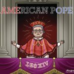 Editorial Cartoon by Graeme MacKay – Friday May 9, 2025

Pope Leo XIV, the first American pope, embodies a connection between the U.S. and Peru, poised to lead the global Church with a diverse perspective.

"American" Pope

As Pope Leo XIV takes on his new role, I've noticed the U.S. media celebrating him as the first American pope. While it's natural to feel proud, it's important to see the bigger picture.

Pope Leo XIV, originally from the U.S., has spent over 20 years in Peru, making him a true bridge between North and South America. His deep connection to both continents makes him an ideal leader for the global Church, following in the footsteps of Pope Francis from South America.

Pope, Vatican, pontiff, pope Leo XiV, Roman Catholic, Peru, America
