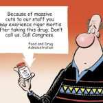 The Food and Drug Administration and us,  FDA, cuts, staff, Congress, rigor mortis, GOP, DOGE, Elon Musk, RNC, Republican Party, drugs, food