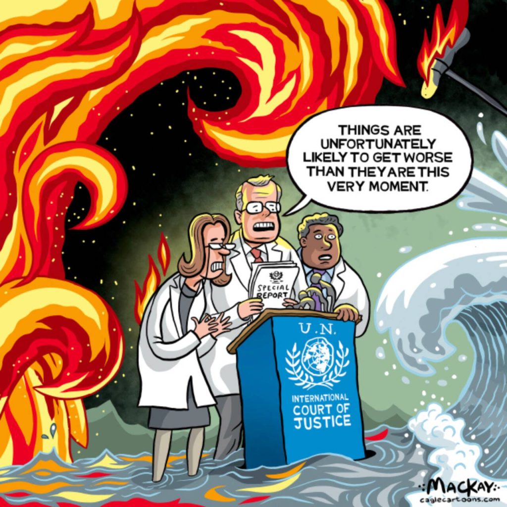 Editorial Cartoon by Graeme MacKay - Wednesday July 23, 2025

UN Court urges action amongst disaster

This editorial cartoon was repurposed and revised from one first which ran August 13, 2021

UN, Climate Change, fire, wildfires, floods, extreme weather, world court, global warming, net zero, environment
