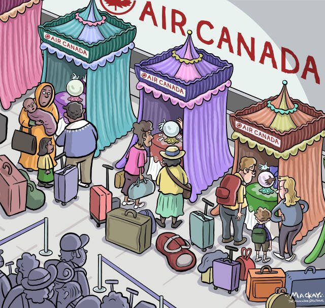 Editorial Cartoon by Graeme MacKay, The Hamilton Spectator – Saturday August 16, 2025

Air Canada's looming strike reveals the urgent need for stronger passenger protection laws as thousands face travel chaos amid peak season disruptions.

Sky-High Stakes: Air Canada's Turbulent Labor Dispute

The impending Air Canada strike, which threatens to leave thousands of passengers stranded, underscores a glaring need for stronger passenger protections. Whether the strike occurs or is narrowly averted, the government must act decisively to fortify passenger rights, ensuring travellers aren’t left helpless in the face of disruptions beyond their control.

Currently, Canada's air passenger protection rules offer some recourse, such as refunds or rebooking for canceled flights. However, the rules fall short when it comes to compensating passengers for preemptive cancellations or the broader impact of labor disputes. As it stands, the legislation doesn’t adequately address the financial and emotional toll borne by travellers when airlines make business decisions to cancel flights ahead of a strike.

News: Air Canada to cancel 500 flights by end of day Friday as flight attendant strike looms  https://www.thestar.com/business/air-canada-to-start-cancelling-flights-thursday-as-flight-attendants-threaten-to-strike-saturday/article_8c22c54b-bc97-471d-8a31-e7cf907dc6a5.html

For many passengers, the timing couldn't be worse. With summer travel at its peak, the availability of alternative flights is severely limited. This scarcity exacerbates the challenge for Air Canada, which faces a herculean task in finding timely alternative arrangements. The airline is obligated to rebook passengers on the next available flight, even if it means using a competitor, but with flights already full, this promise becomes nearly impossible to fulfill without significant delays and inconvenience.

Passengers like James Catt, who planned a special trip to Los Angeles, and Anne Vivian-Scott’s chi