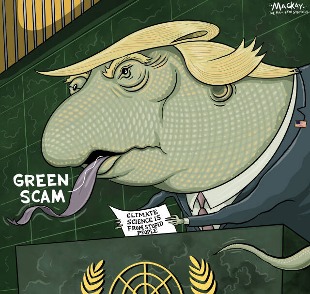 Editorial Cartoon by Graeme MatooncKay, The Hamilton Spectator – Thursday September 25, 2025

Trump's UN speech dismisses climate science, threatening global progress, while nations must persist in green energy efforts.

Trump's Climate Denial: A Blast from the Past

In an era where the impacts of climate change are increasingly visible and scientifically undeniable, President Trump's recent speech at the UN General Assembly represents a troubling return to outdated and debunked rhetoric. His dismissal of climate change as a "con job" and the promotion of fossil fuels over renewable energy ignore decades of scientific research and the urgent realities we face today.

Report: Canada won’t meet its 2030 climate target. Now what?  https://climateinstitute.ca/fork-in-the-road-canadian-climate-change-discussion/ 

The effects of climate change are not mere predictions; they are happening now. Extreme weather events, wildfires, and floods are displacing communities and threatening biodiversity, while rising temperatures contribute to global instability. Yet, Trump's rhetoric amplifies ignorance at a time when informed, science-based leadership is crucial.

Trump's dismissal of the scientific consensus on climate change as being "made by stupid people" is not only offensive but also profoundly misinformed. The overwhelming majority of climate scientists agree that climate change is real and primarily driven by human activities, such as the burning of fossil fuels. This consensus is based on rigorous research and extensive data analysis conducted over many years. Organizations like the Intergovernmental Panel on Climate Change (IPCC) and national scientific bodies worldwide have consistently presented evidence supporting these conclusions. Dismissing this well-established science undermines the credibility of experts who have dedicated their careers to understanding and addressing climate-related challenges. By ignoring these findings, Trump disregards the critical role of