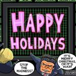 Editorial Cartoon by Graeme MacKay, The Hamilton Spectator – Wednesday December 24, 2025

Pete Hegseth mobilizes a whimsical "war" against inclusive holiday greetings.

Season’s Greetings: A Tale of Two Countries

In Canada, we embrace the holiday season with an easygoing spirit, welcoming "Merry Christmas," "Happy Holidays," and a myriad of other cheerful greetings. A recent poll shows Canadians are comfortable with this diversity, viewing it as a celebration of our multicultural identity.

News: ‘Merry Christmas’ or ‘Happy Holidays’? Brussels sprouts or egg nogg? Survey gauges Canadians’ opinions on festive questions  https://www.ctvnews.ca/vancouver/article/merry-christmas-or-happy-holidays-brussels-sprouts-or-egg-nogg-survey-gauges-canadians-opinions-on-festive-questions/

Contrast this with the U.S., where the debate over holiday greetings has been reignited by some politicians. The "War on Christmas" rhetoric, championed by figures like U.S. Defense Secretary Pete Hegseth, aligns with a broader agenda that excludes non-Christian identities. This narrative, part of a Trump-led crusade, often seems more about division than celebration.

While Canadians enjoy a harmonious blend of holiday expressions, the U.S. turns a season of joy into a cultural battleground. It’s a classic case of virtue signaling—arguing over greetings while more pressing issues loom.

But let's not forget what the holidays are truly about. Whether in Canada, the U.S., or anywhere else, this season reminds us of the power of community and compassion. Say "Merry Christmas," "Happy Holidays," or whatever brings you joy. The intention is the same: spreading cheer and goodwill.

Opinion: Has Christ really been taken out of Christmas?  https://www.theglobeandmail.com/opinion/article-has-christ-really-been-taken-out-of-christmas/#comments

So, as we light menorahs, decorate trees, or air grievances around the Festivus pole, let’s focus on what truly matters: kindness, understand